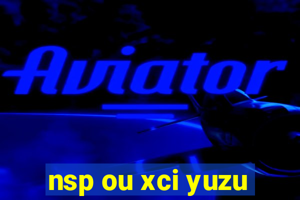 nsp ou xci yuzu